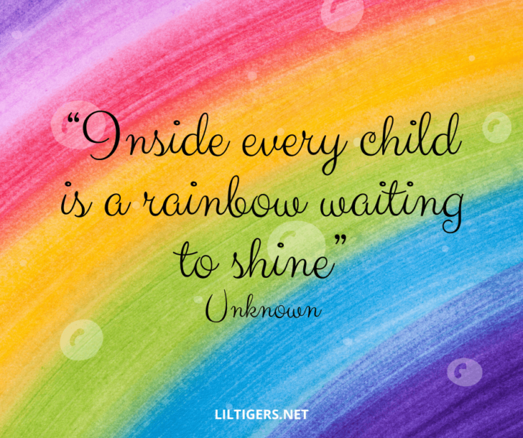 85 Best Rainbow Quotes and Sayings to Inspire Lil Tigers