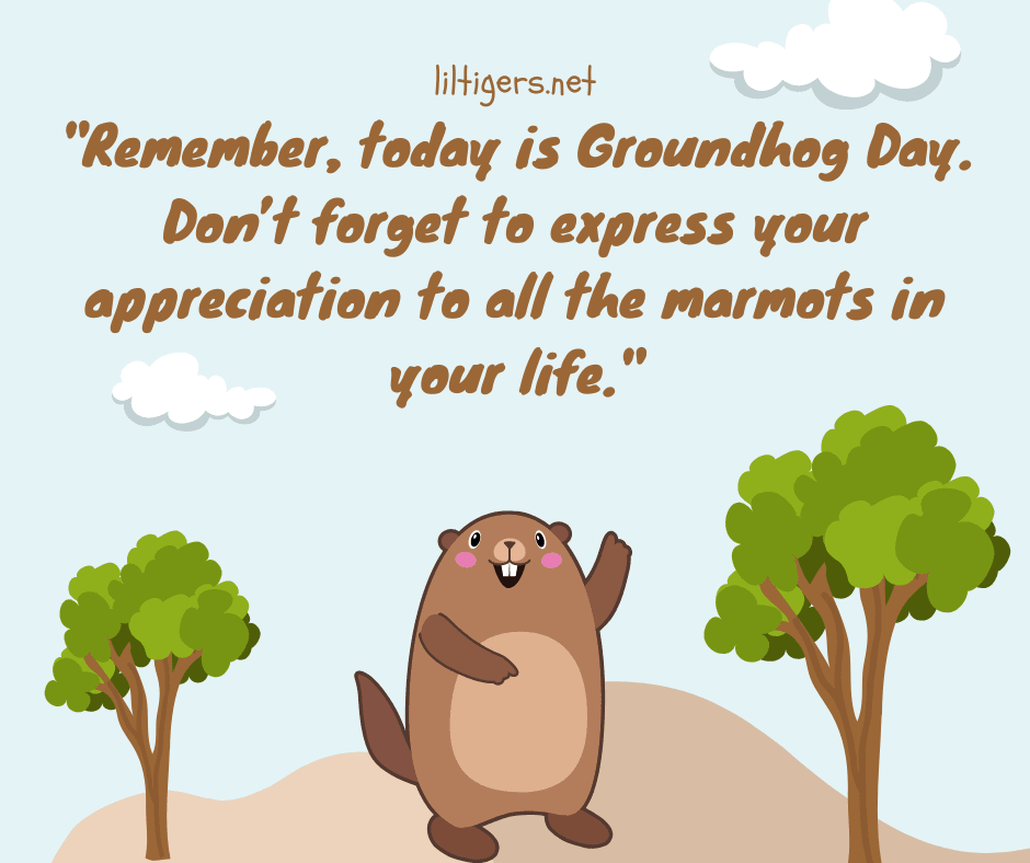 Fun Quotes about Groundhog Day