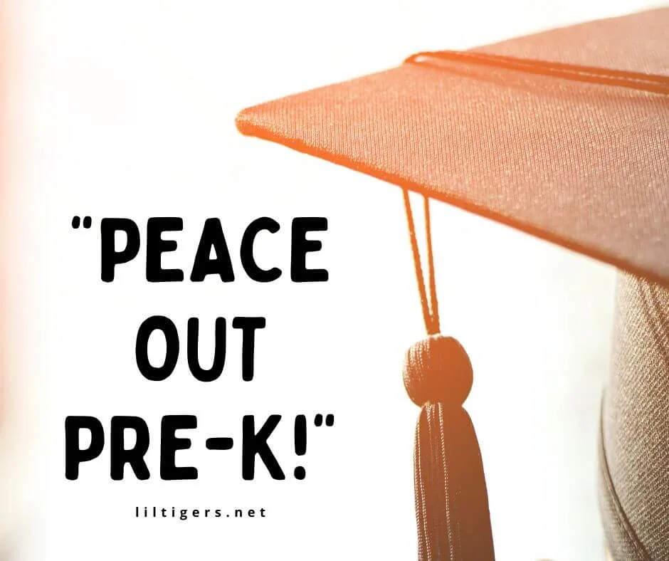 Funny Preschool Graduation Quotes