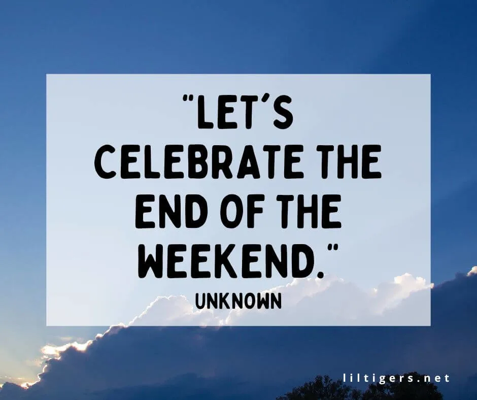 Best End of the Weekend Quotes for children