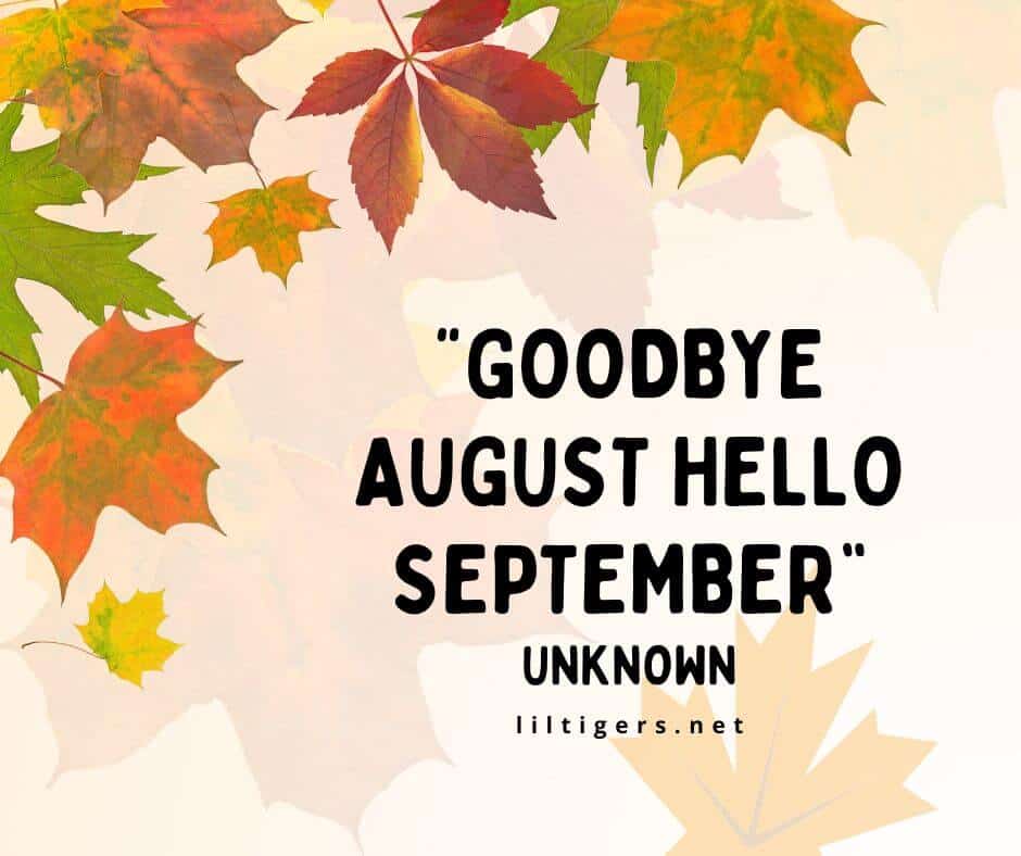 Goodbye August Hello September Quotes