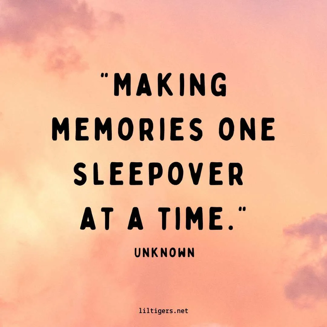 Quotes for Sleepover parties